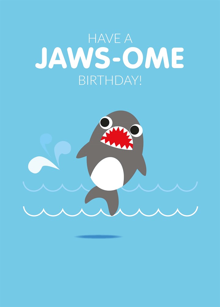Have A Jaws-Ome Birthday Card