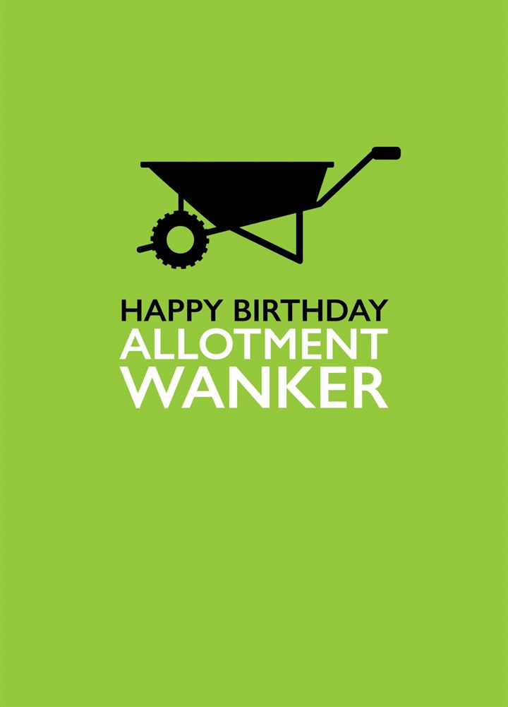 Allotment Wanker Birthday Card