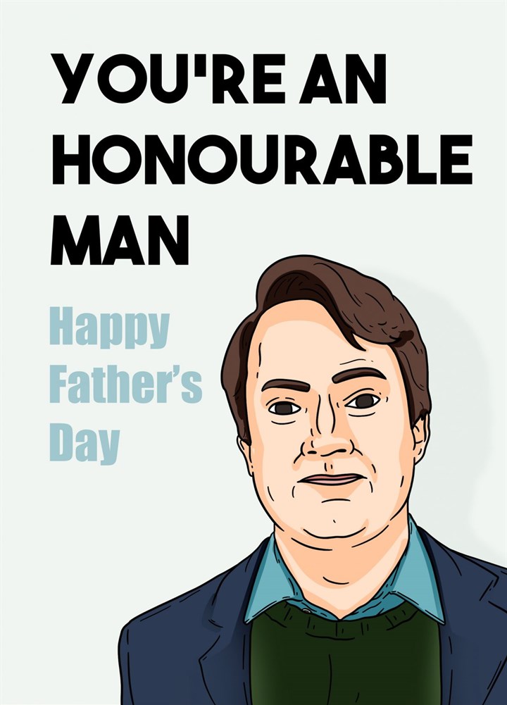 Mark Corrigan An Honourable Man Father's Day Card