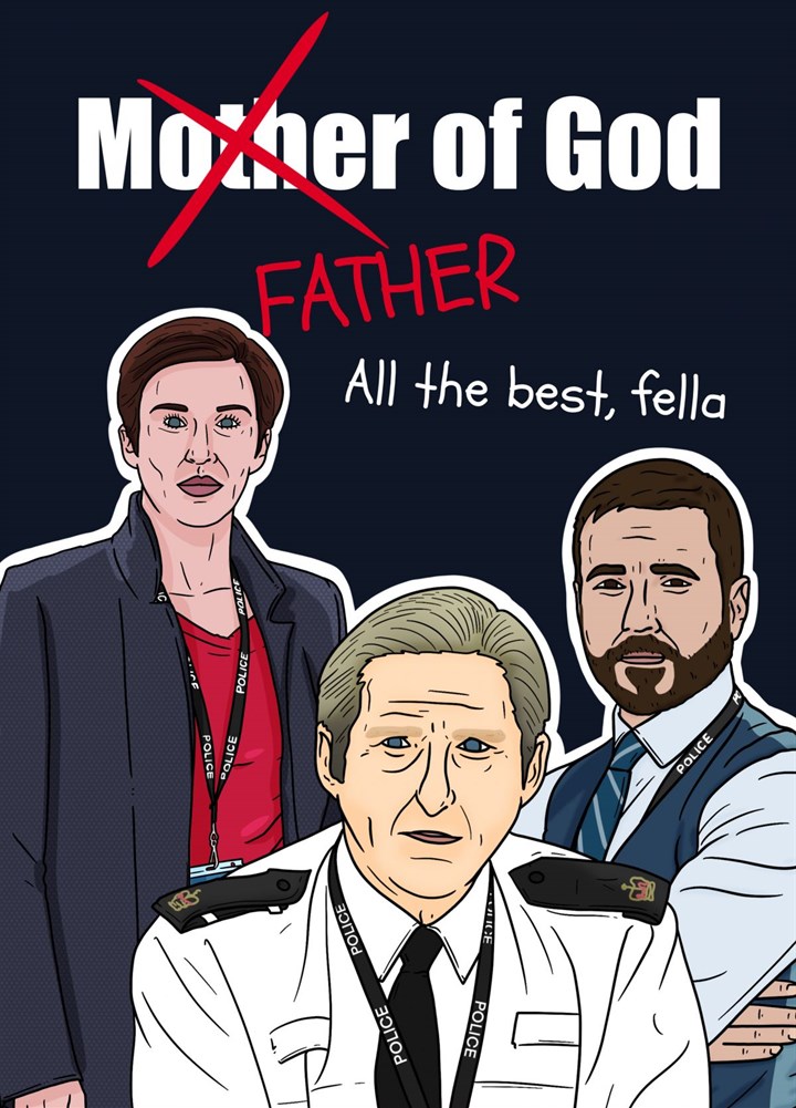 Line Of Duty Mother Of God All The Best Fella Card