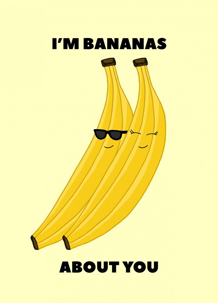 I'm Bananas About You Card