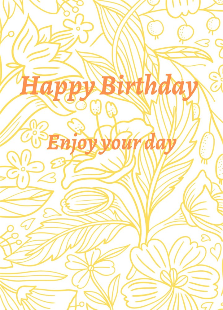 Happy Birthday, Enjoy Your Day Card