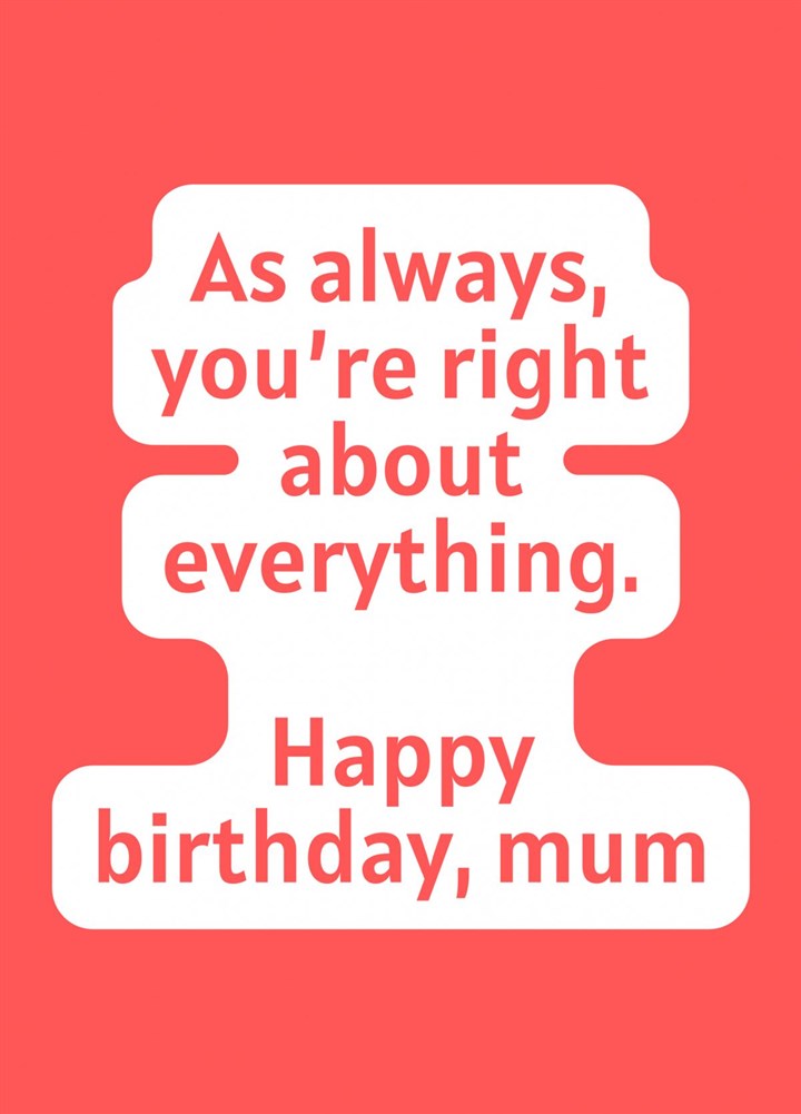 Always Right Mum Card