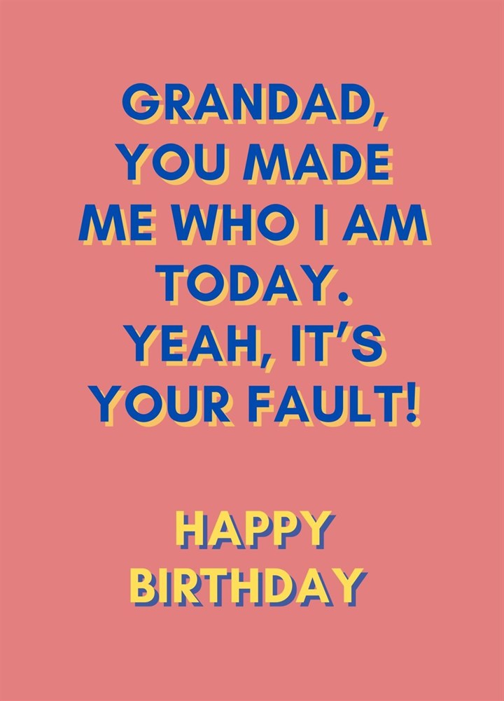 Grandads Fault Birthday Card