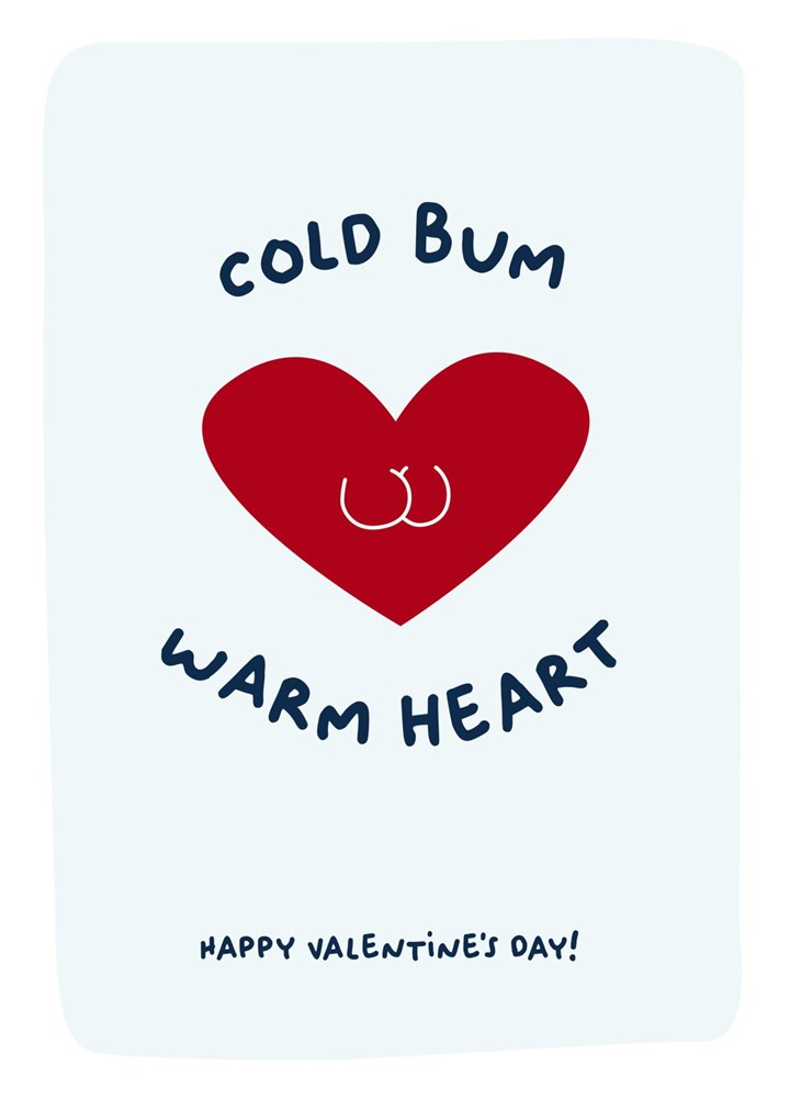 Cold Bum Warm Heart Card