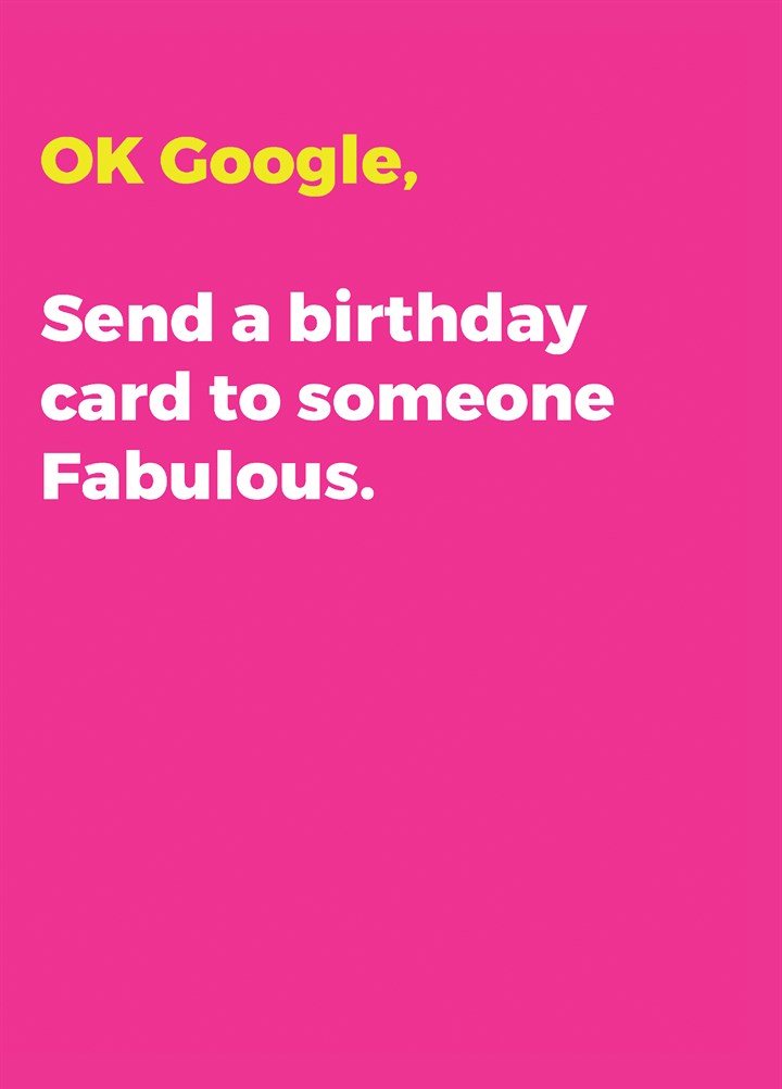 OK Google, Send A Birthday Card To Someone Fabulous Card