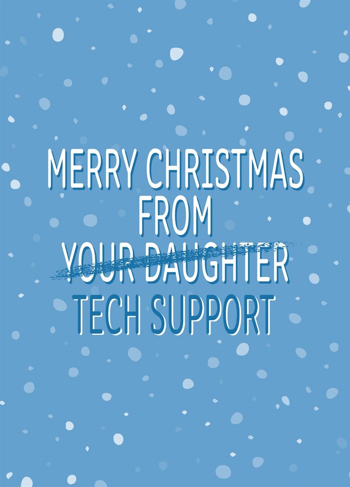 Merry Christmas From Tech Support (aka Your Daughter) Card