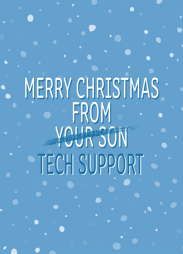 Merry Christmas From Tech Support (aka Your Son) Card