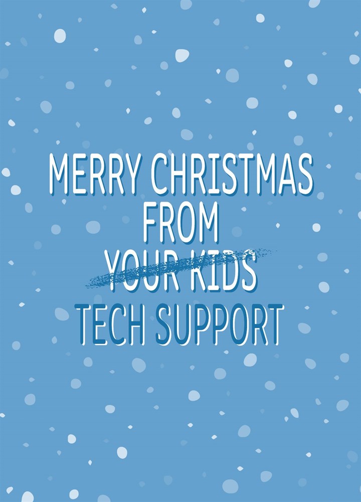 Merry Christmas From Tech Support (aka Your Kids) Card