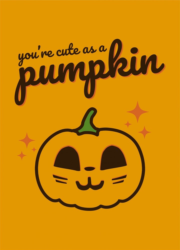 You're As Cute As A Pumpkin Card