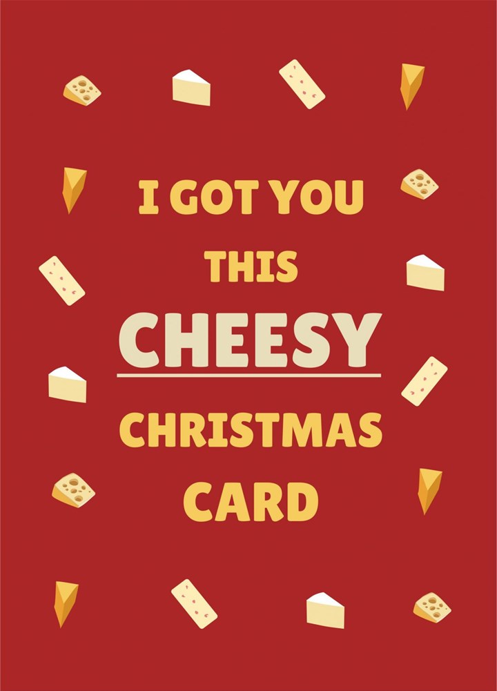 I Got You This Cheesy Christmas Card