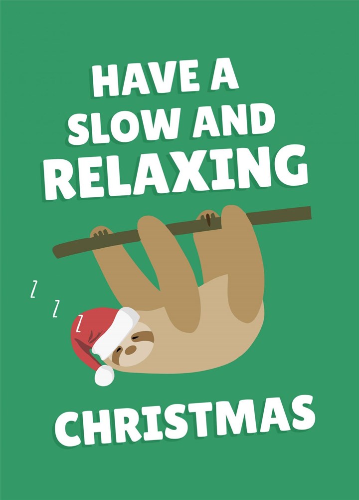 Have A Slow And Relaxing Christmas Card