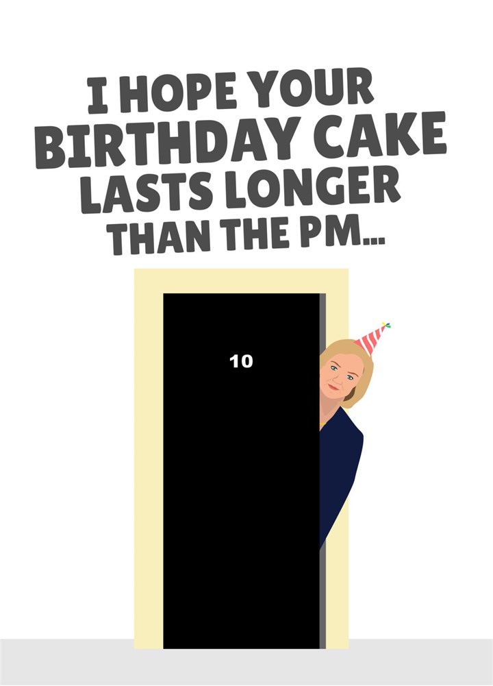 I Hope Your Birthday Cake Lasts Longer Than The PM Card