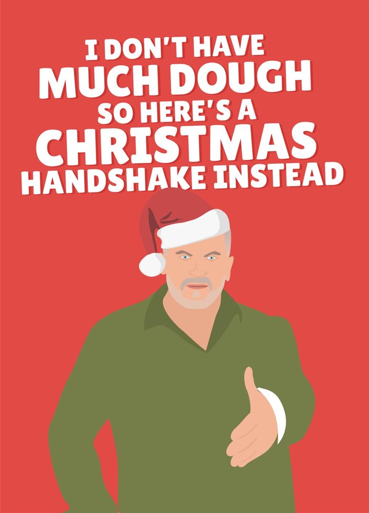 I Don't Have Much Dough So Here's A Christmas H&shake Card