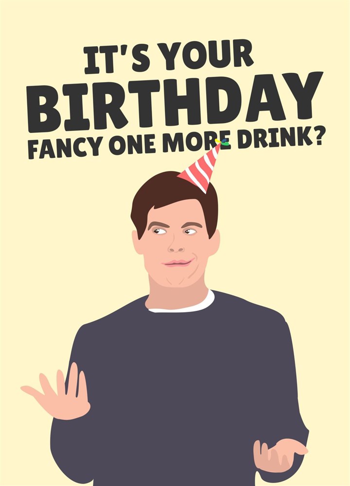 It's Your Birthday One More Drink? Dancing Meme Card