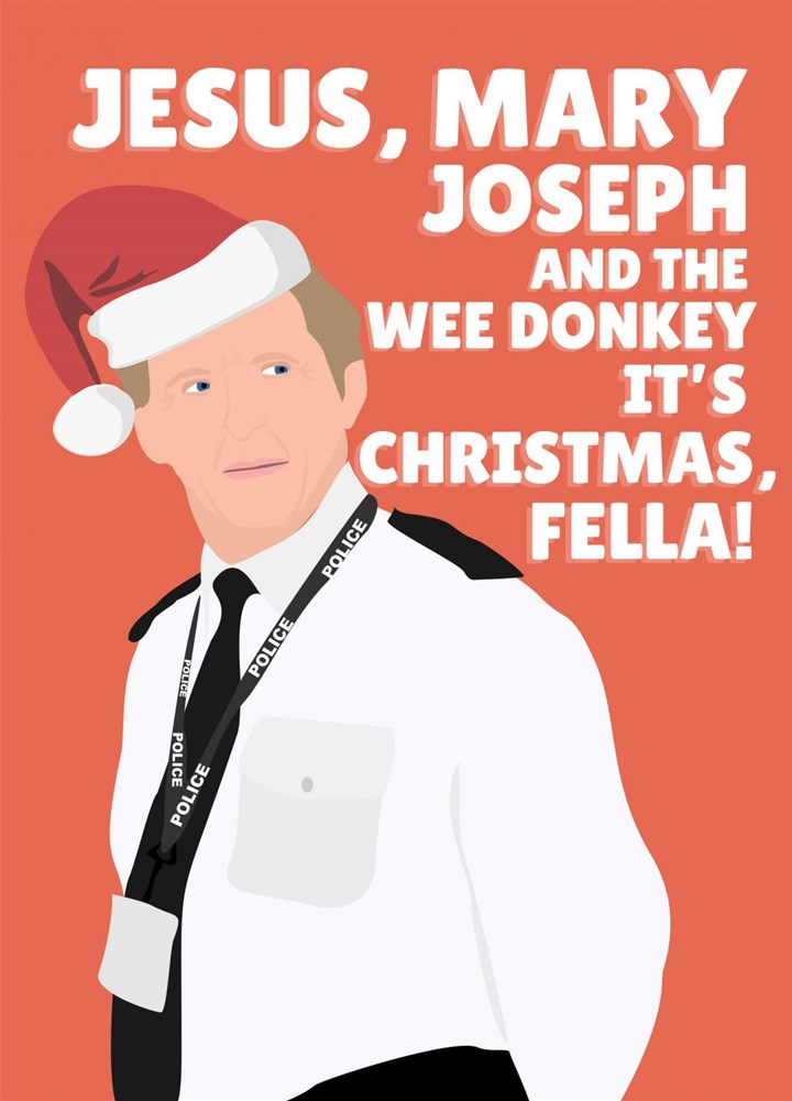 Jesus Mary Joseph & The Wee Donkey It's Christmas Fella Card