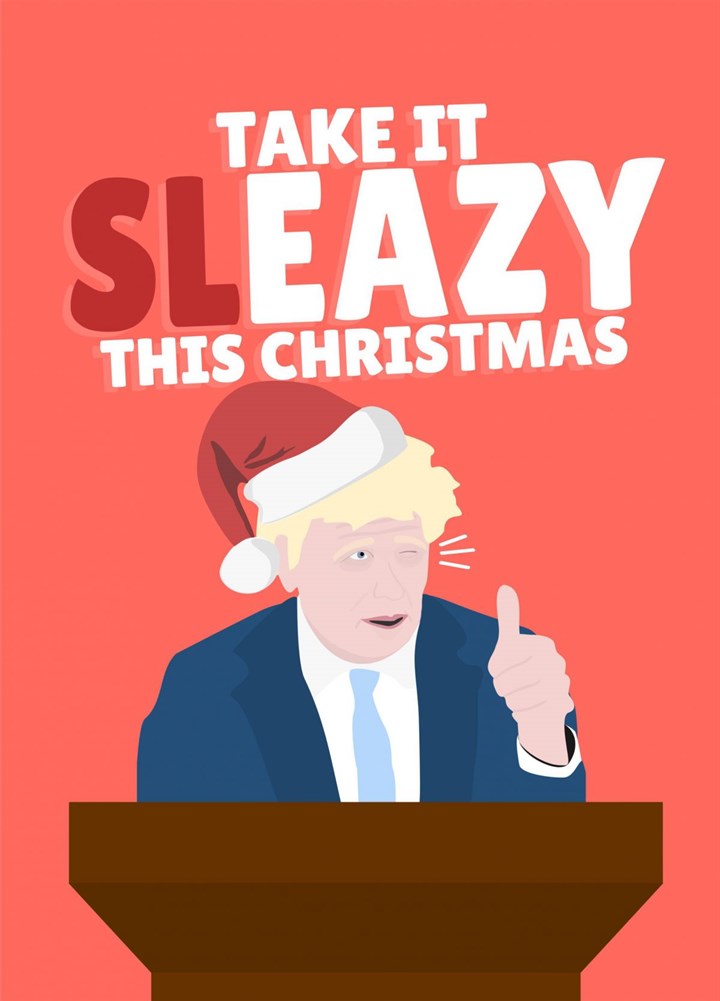 Take It Sleazy This Christmas Boris Johnson Funny Political Card