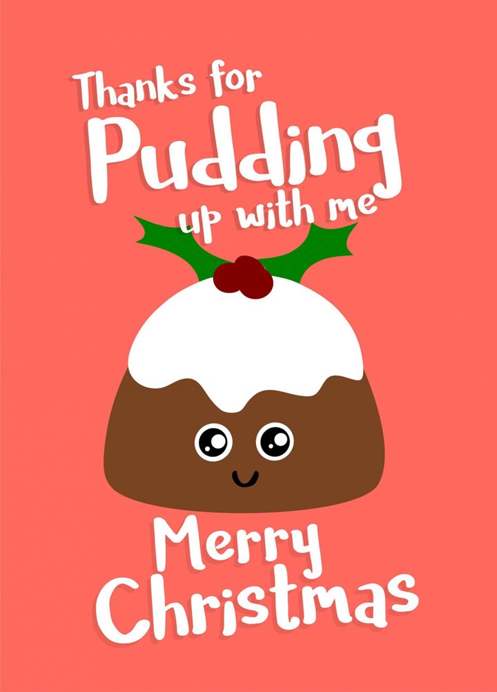 Thanks For Pudding Up With Me Cute Christmas Food Card
