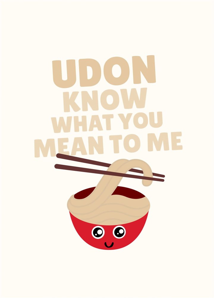 Udon Know What You Mean To Me Card