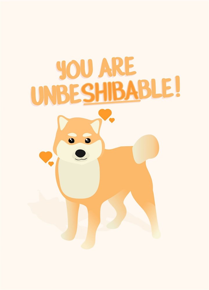 You Are UnbeSHIBAble Card