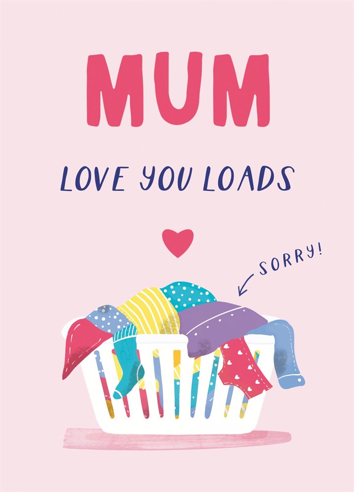 Love You Loads Mum Card