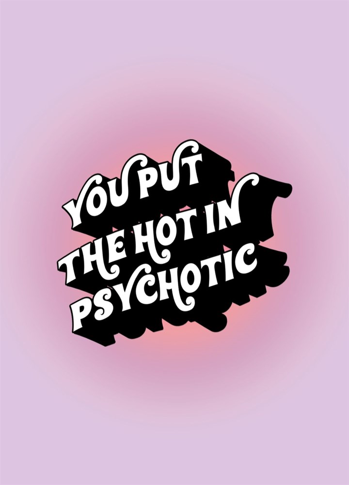 Psychotic Card