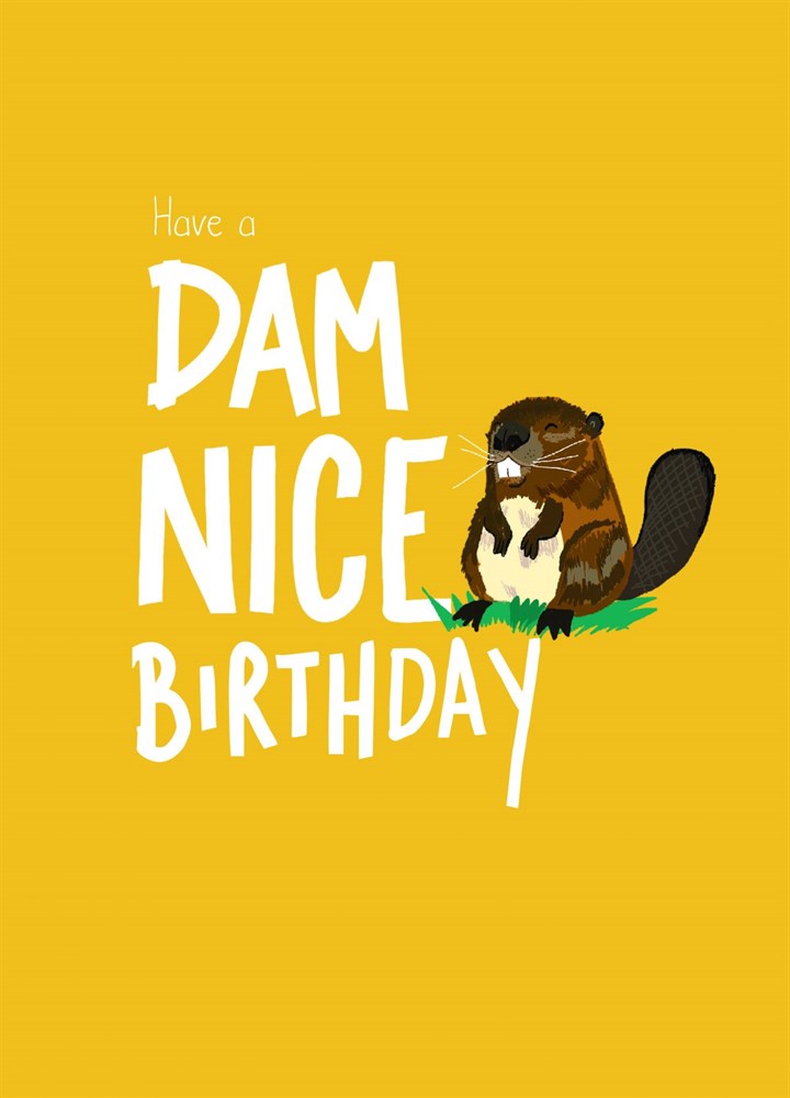 Dam Nice Birthday Beaver Card