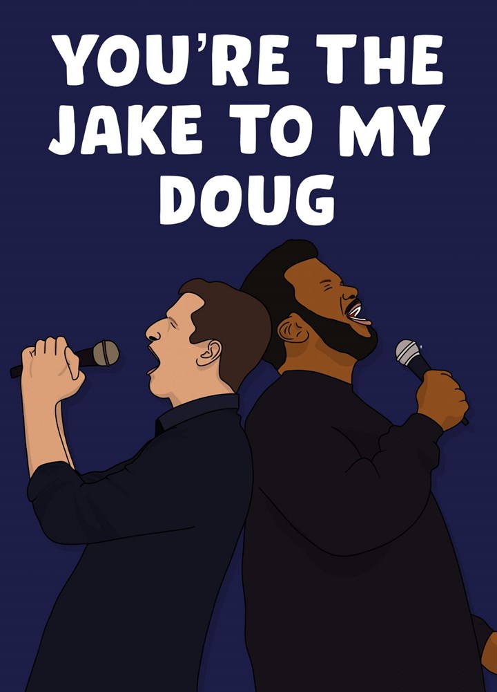 You're The Jake To My Doug Card