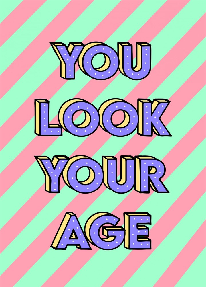 You Look Your Age Card