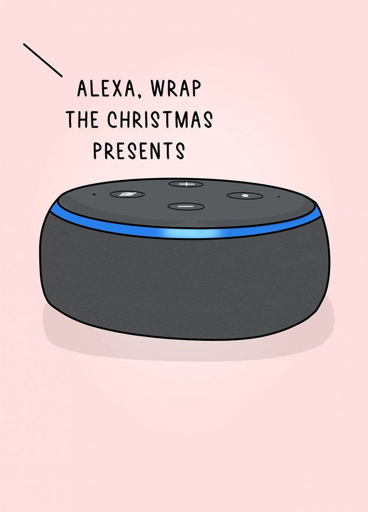 Alexa, Wrap The Presents. Card