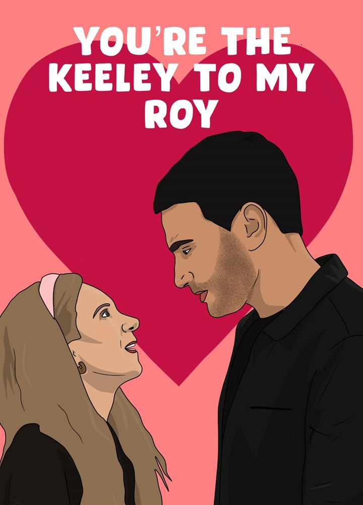 Keeley To My Roy Card