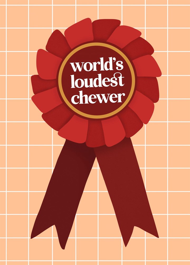 World's Loudest Chewer Card