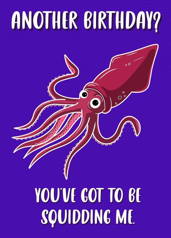 You've Got To Be Squidding Me Card