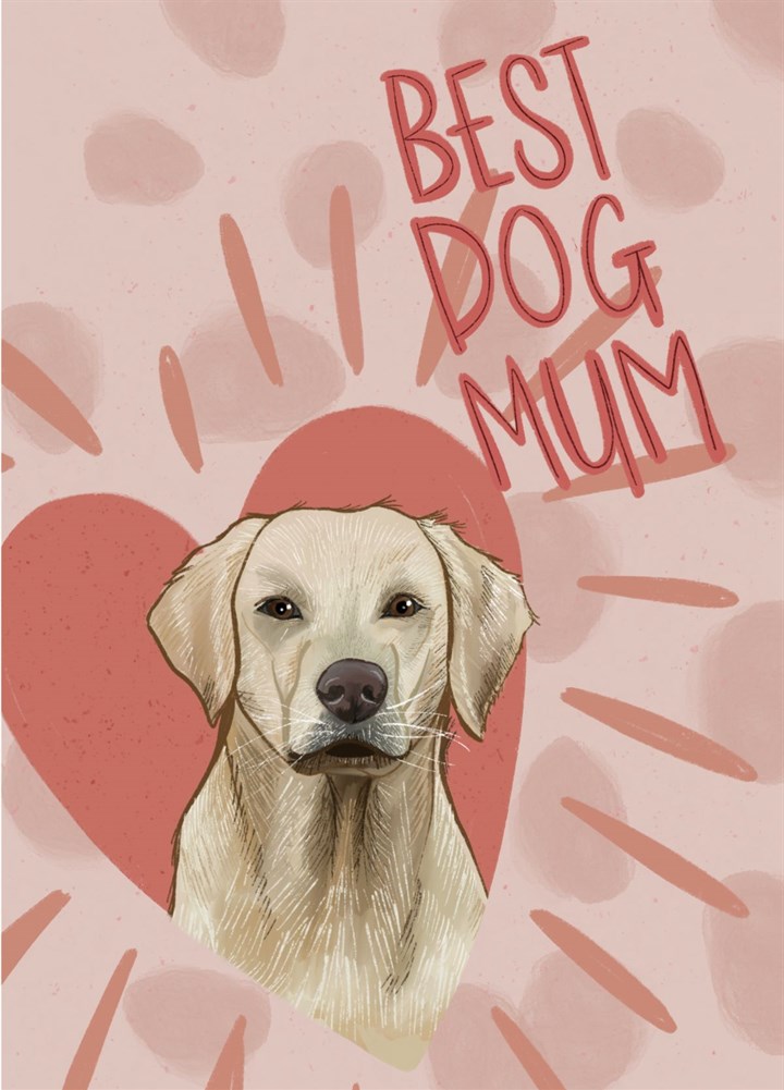 Labrador - Best Dog Mum Mother's Day Card