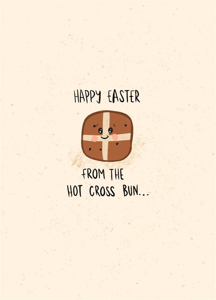 Happy Easter - From The Hot Cross Bun Card