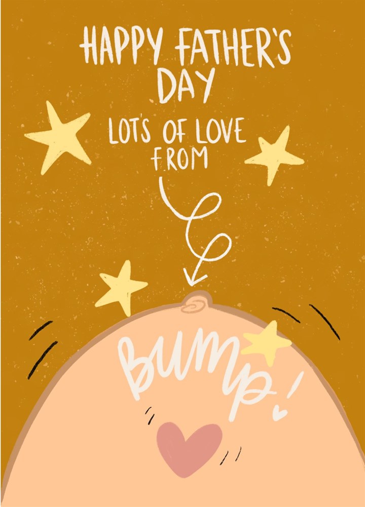 Happy Father's Day - Lot's Of Love From Bump Card