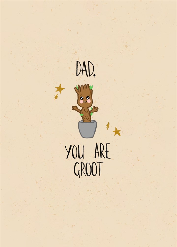 Dad, You Are Groot - Father's Day Card