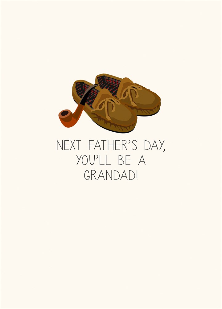 Next Year You'll Be A Grandad Card