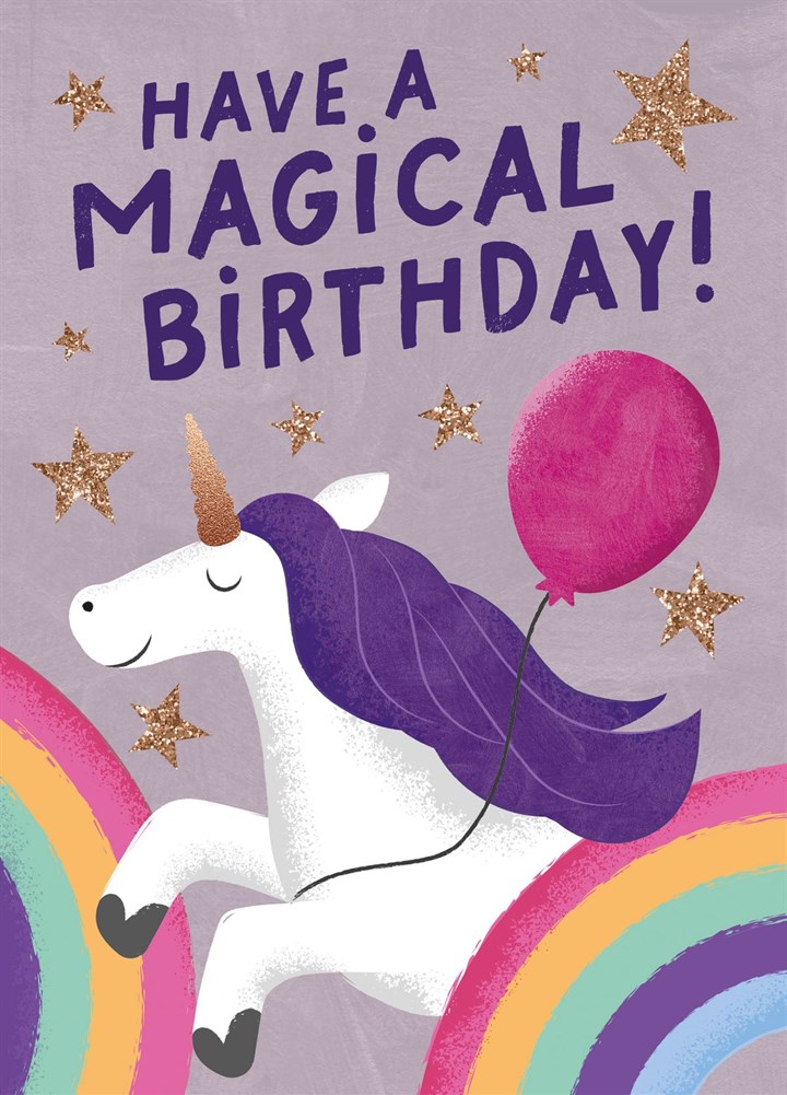 'Have A Magical Birthday!' - Unicorn Birthday Card