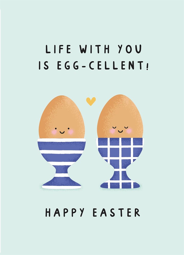 Life With You Is Eggcellent' - Cute Pun Easter Card
