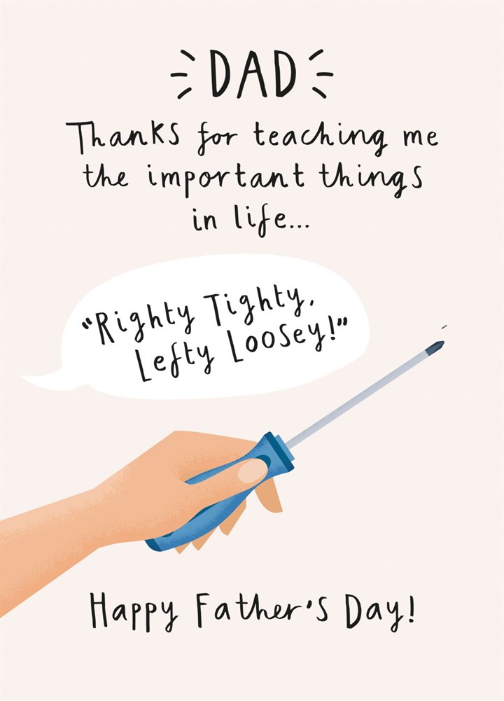 Funny Father's Day Card - Righty Tighty, Lefty Loosey!