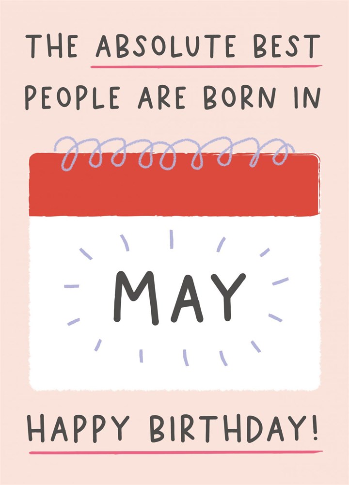 The Absolute Best People Are Born In May Card