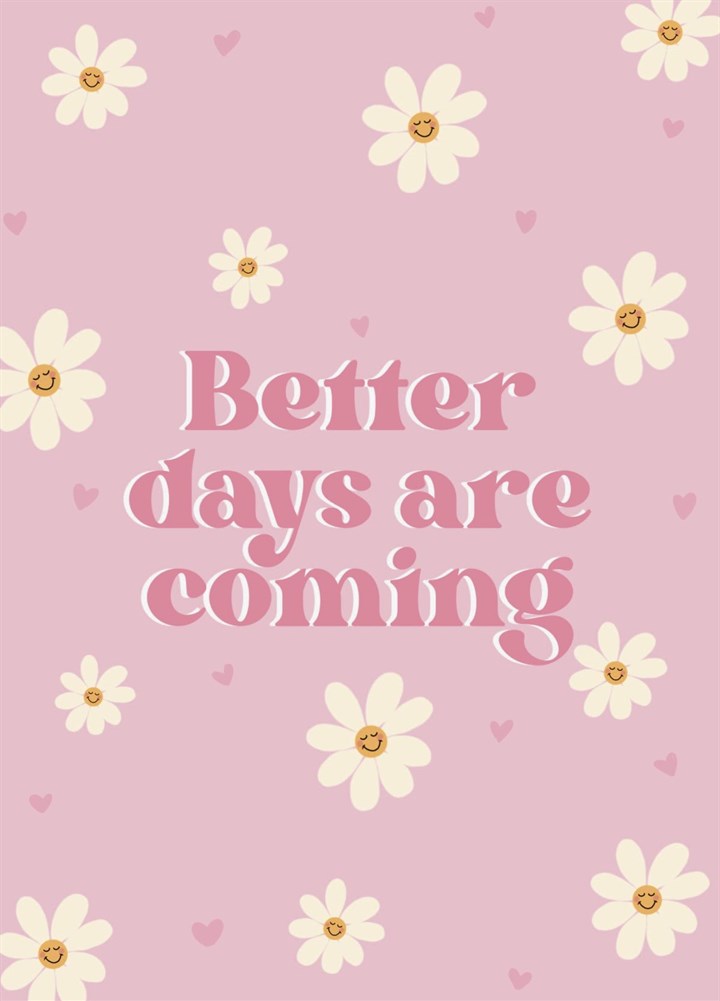 Better Days Are Coming Card