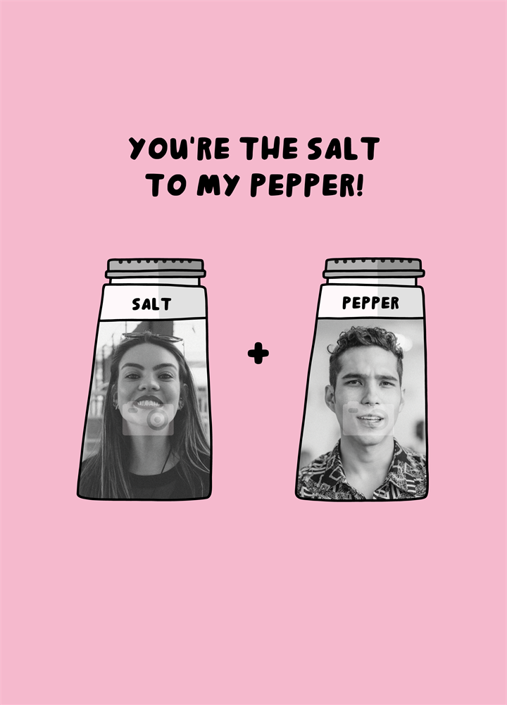You're The Salt To My Pepper Card