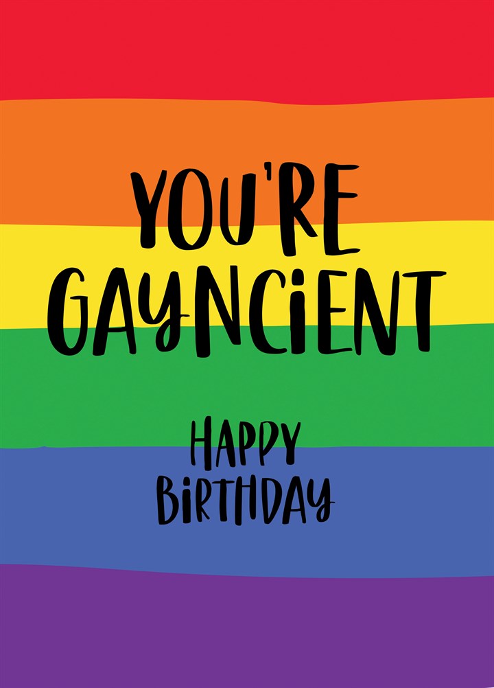 You're Gayncient Card