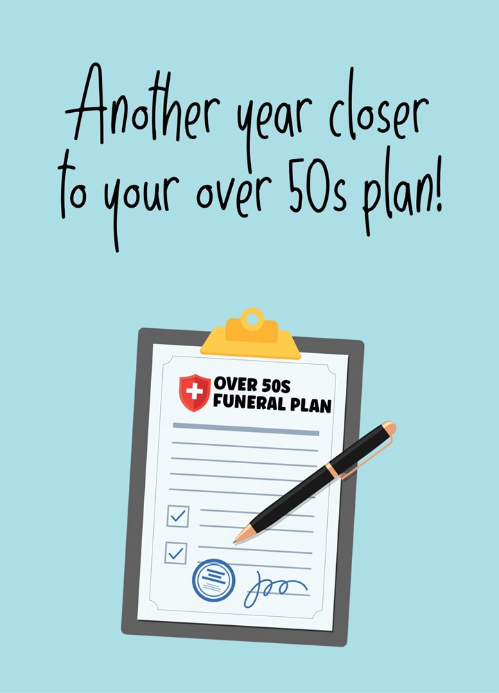 A Year Closer To Your Over 50s Plan Birthday Card