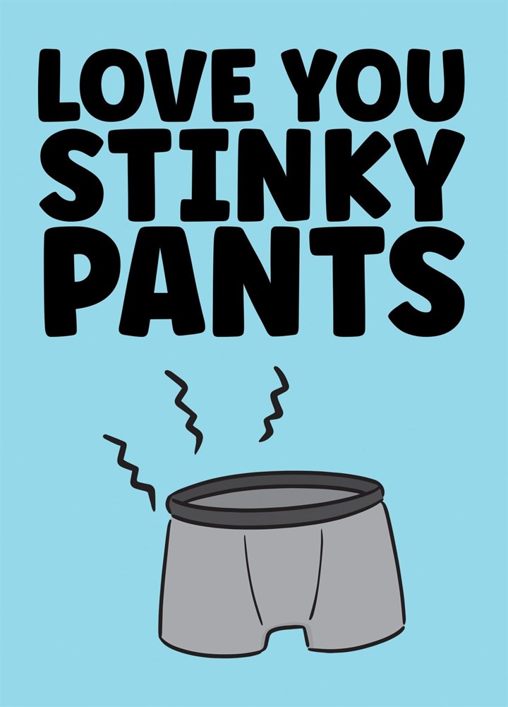 Love You Stinky Pants Card