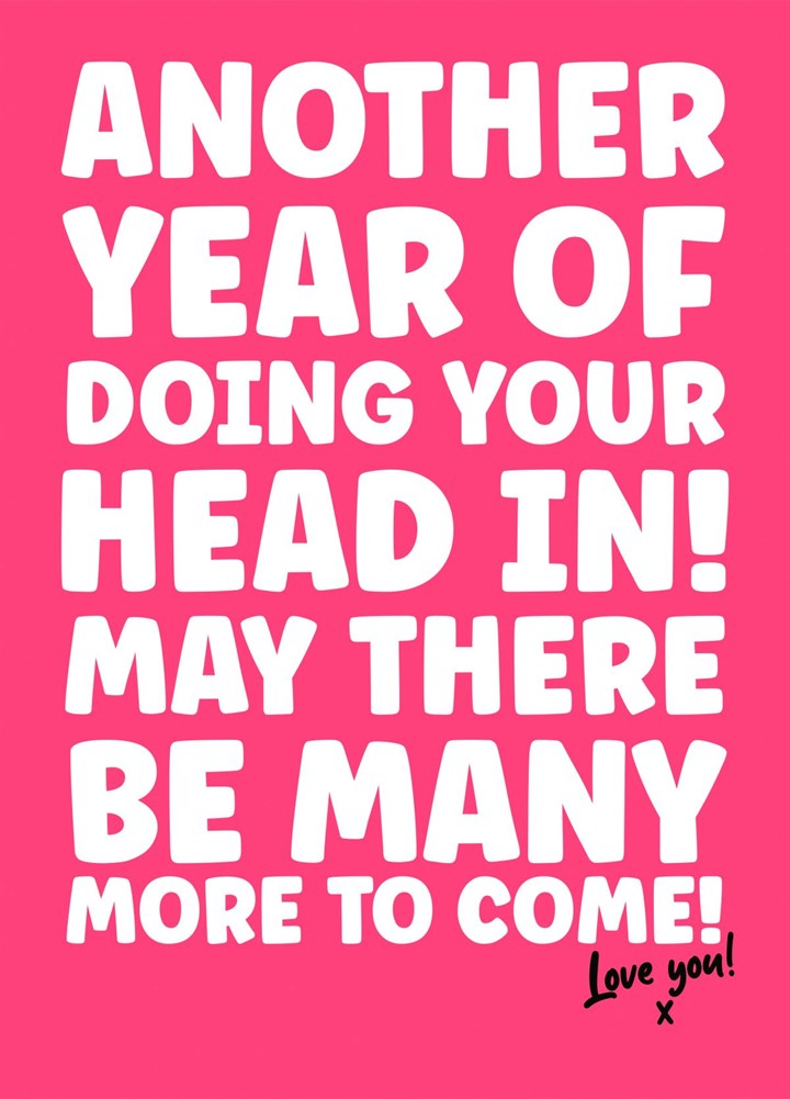 Another Year Of Doing Your Head In Funny Card