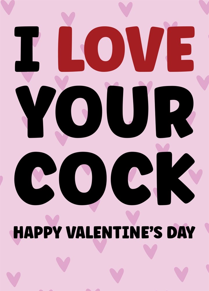I Love Your Cock Valentine's Day Card