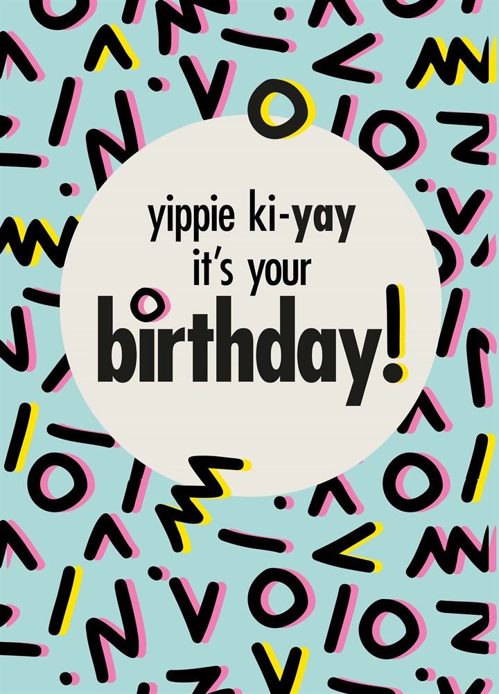 Yippie Ki-Yay It's Your Birthday Card